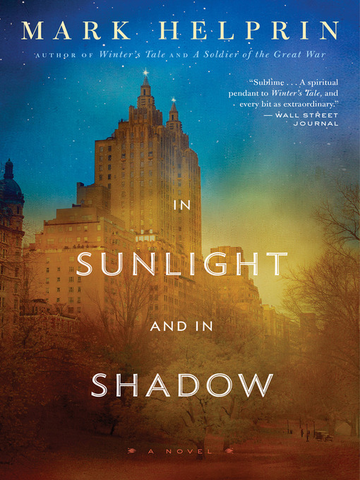 Title details for In Sunlight and In Shadow by Mark Helprin - Wait list